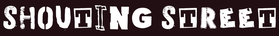 SHOUTING STREET